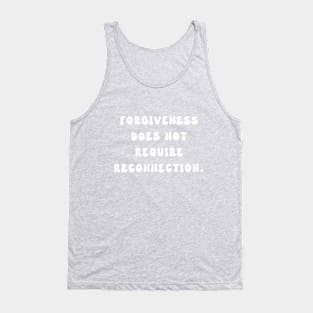 Forgiveness Does Not Require Reconnection Tank Top